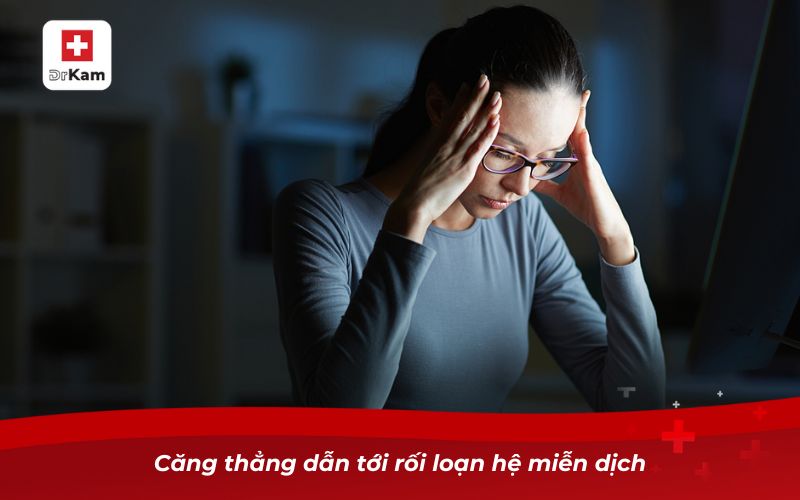 Bị nhiệt miệng ở má trong và cách chữa trị hiệu quả 9 Căng thẳng dẫn tới rối loạn hệ miễn dịch