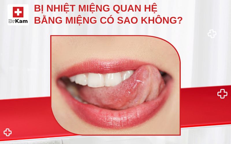 bi nhiet mieng quan he bang mieng co sao khong thumbnail