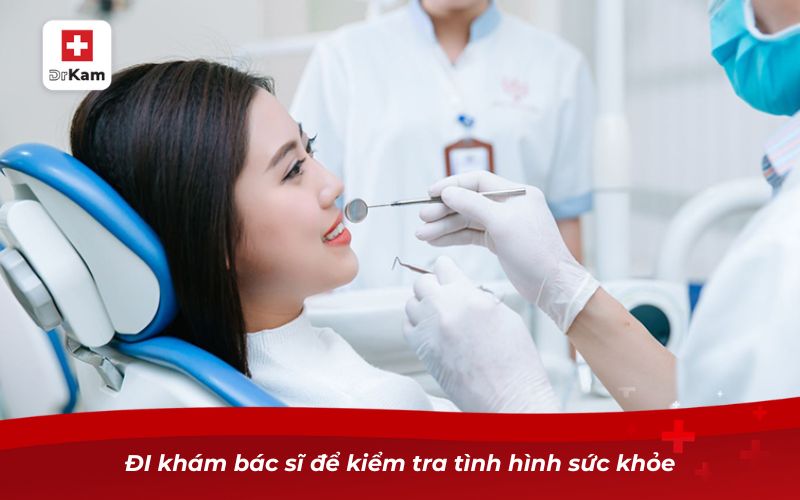 Nhiệt miệng ở lợi - Hiểu đúng để tránh sai lầm khi điều trị 11 ĐI khám bác sĩ để kiểm tra tình hình sức khỏe