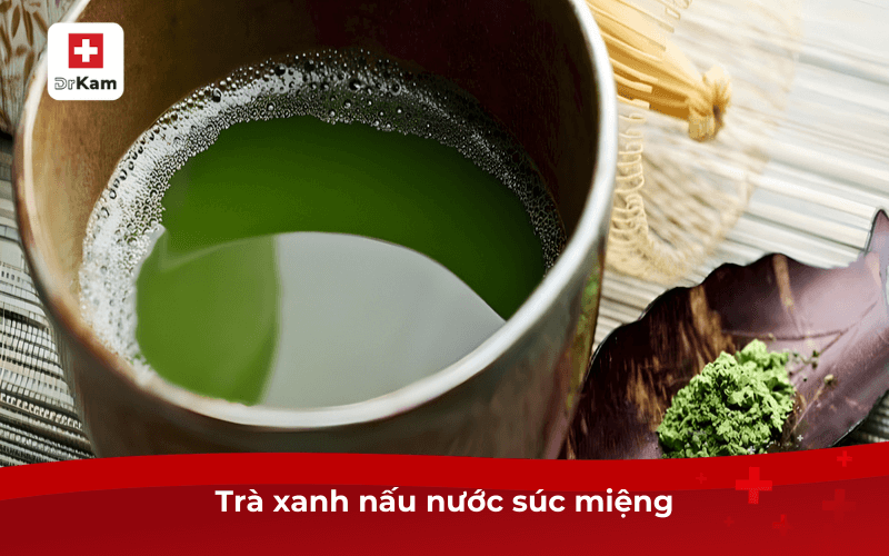 Trà xanh nấu nước súc miệng