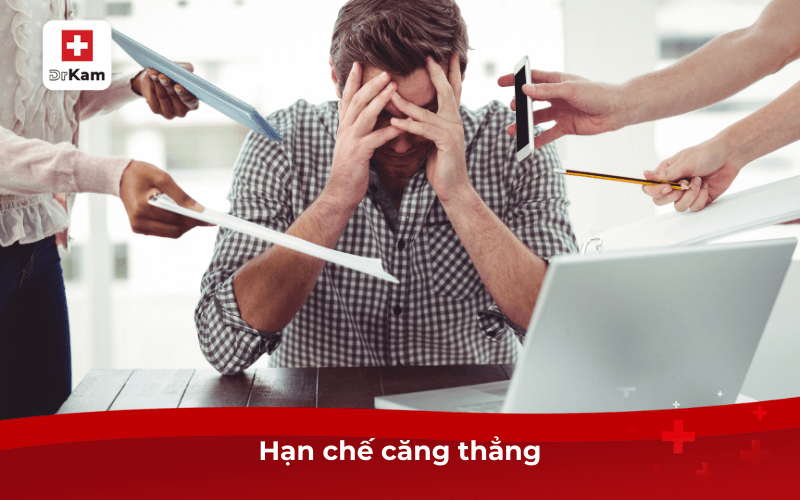 Khô miệng là bệnh gì? Cách điều trị và phòng ngừa 9 Hạn chế căng thẳng