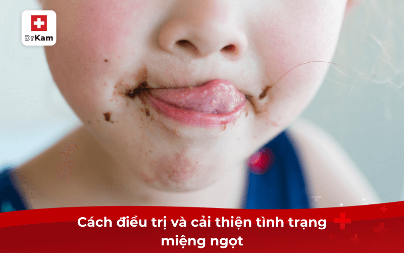 Dấu hiệu miệng ngọt là bệnh gì và cách điều trị hiệu quả 9 Cách điều trị và cải thiện tình trạng miệng ngọt