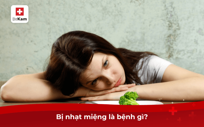 Ăn uống bị nhạt miệng là bệnh gì? Nguyên nhân do đâu 6 Bị nhạt miệng là bệnh gì?