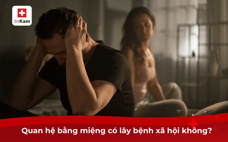 Các bệnh lây qua đường miệng khi quan hệ nguy hiểm nhất 6 Quan hệ bằng miệng có lây bệnh xã hội không?
