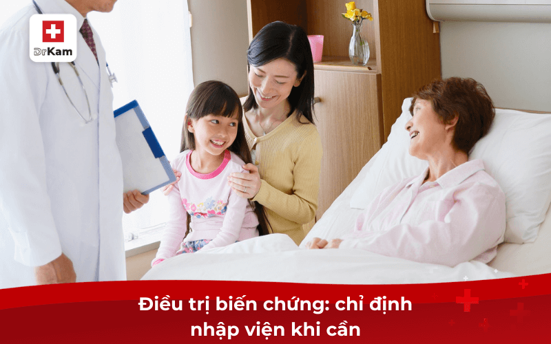Cách chữa bệnh chân tay miệng nhanh chóng an toàn 9 Điều trị biến chứng: chỉ định nhập viện khi cần