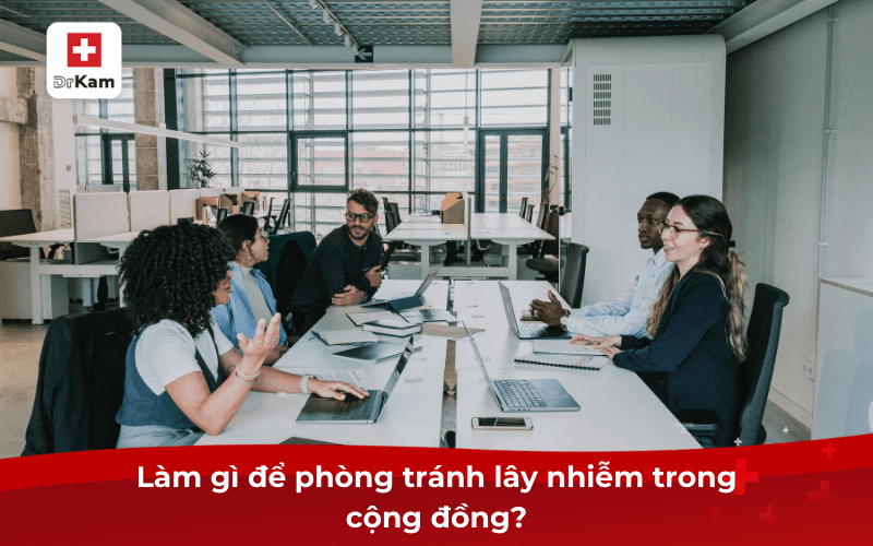 Làm gì để phòng tránh lây nhiễm trong cộng đồng?
