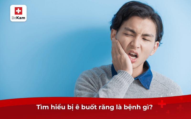 Bị ê buốt răng là bệnh gì? Nguyên nhân và cách phòng ngừa 6 Tìm hiểu bị ê buốt răng là bệnh gì?