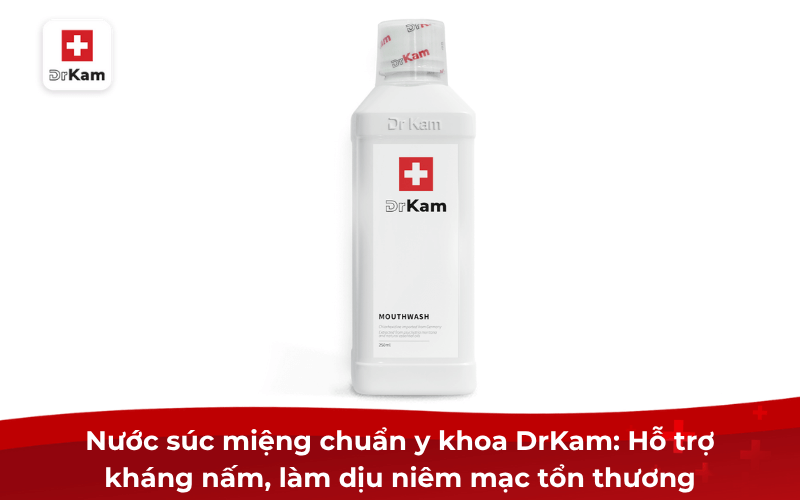 Nước súc miệng trị nấm candida có thật sự hiệu quả? 9 Nước súc miệng chuẩn y khoa DrKam: Hỗ trợ kháng nấm, làm dịu niêm mạc tổn thương