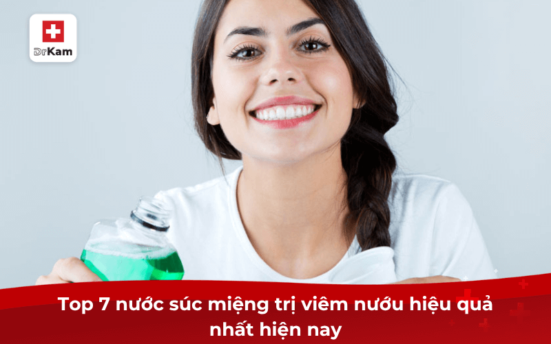 Top 7 nước súc miệng trị viêm nướu hiệu quả nhất hiện nay 8 Top 7 nước súc miệng trị viêm nướu hiệu quả nhất hiện nay