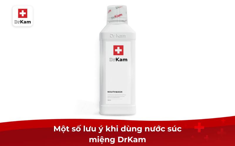 Một số lưu ý khi dùng nước súc miệng DrKam