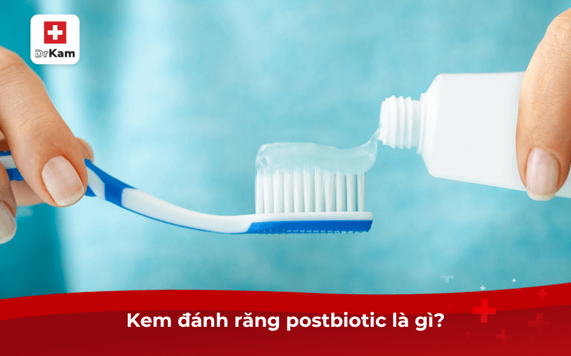 Kem đánh răng postbiotic là gì?