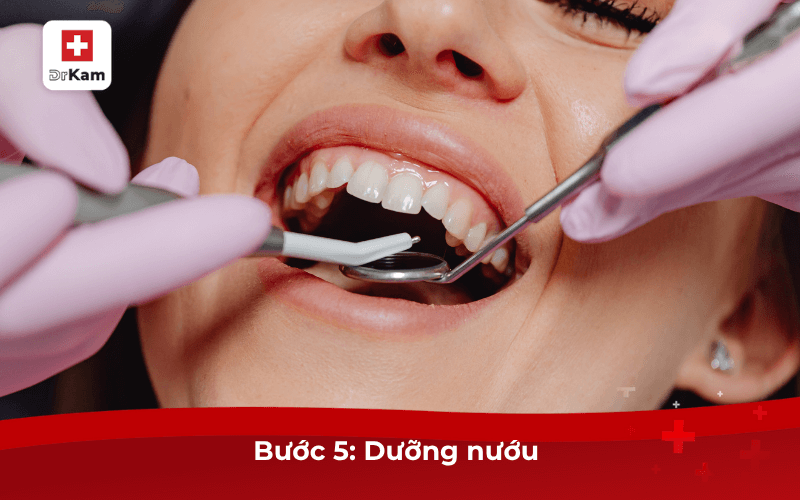 Bước 5: Dưỡng nướu