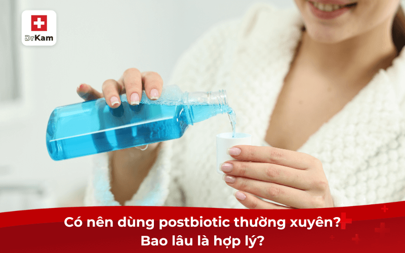 Postbiotic có an toàn không? Có nên bổ sung postbiotic không? 8 Có nên dùng postbiotic thường xuyên? Bao lâu là hợp lý?