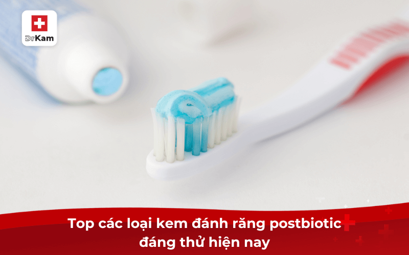 Review kem đánh răng postbiotic nào tốt nhất hiện nay 9 Top các loại kem đánh răng postbiotic đáng thử hiện nay