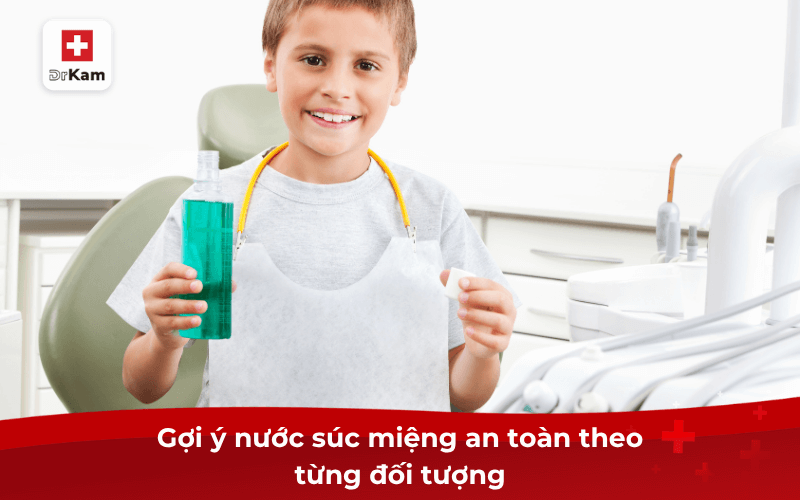 Gợi ý nước súc miệng an toàn theo từng đối tượng