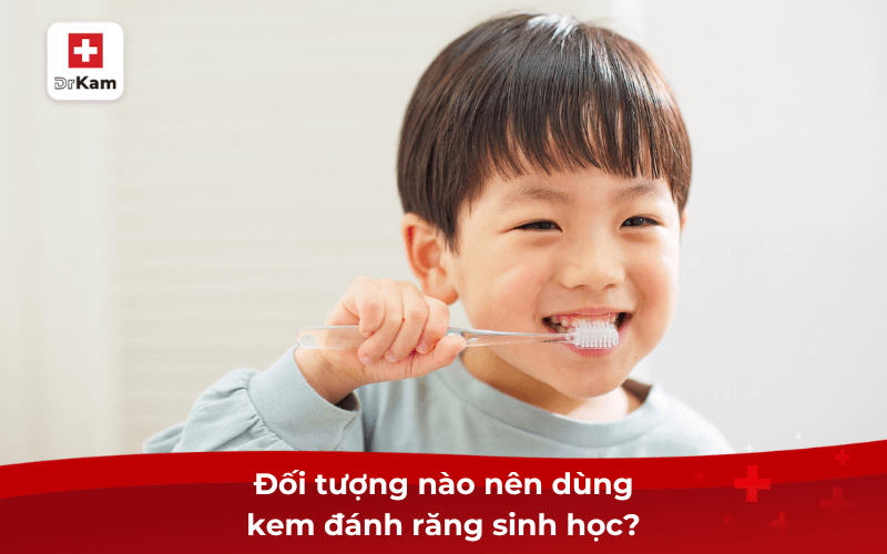 Kem đánh răng sinh học là gì? Có công dụng gì? 8 Đối tượng nào nên dùng kem đánh răng sinh học?