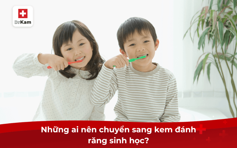 Kem đánh răng sinh học tốt không? Cách sử dụng đúng 7 Những ai nên chuyển sang kem đánh răng sinh học?