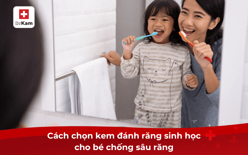 Cách chọn kem đánh răng sinh học cho bé chống sâu răng