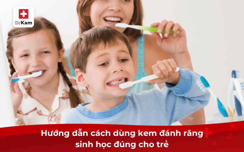 Hướng dẫn cách dùng kem đánh răng sinh học đúng cho trẻ
