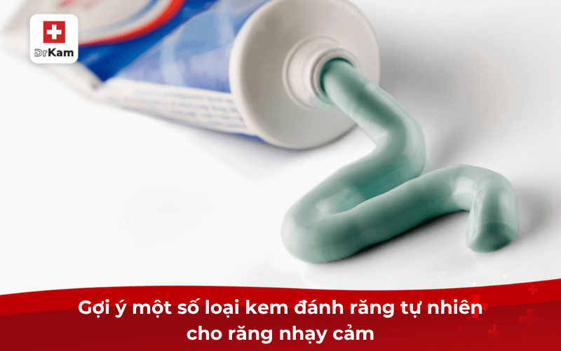 Cách chọn kem đánh răng tự nhiên cho răng nhạy cảm 8 Gợi ý một số loại kem đánh răng tự nhiên cho răng nhạy cảm