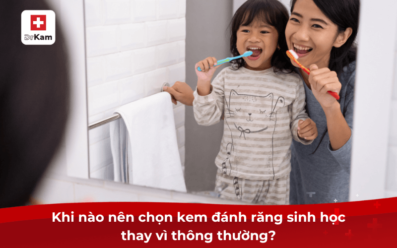 Đánh răng bằng kem đánh răng sinh học có sạch không? 8 Khi nào nên chọn kem đánh răng sinh học thay vì thông thường?