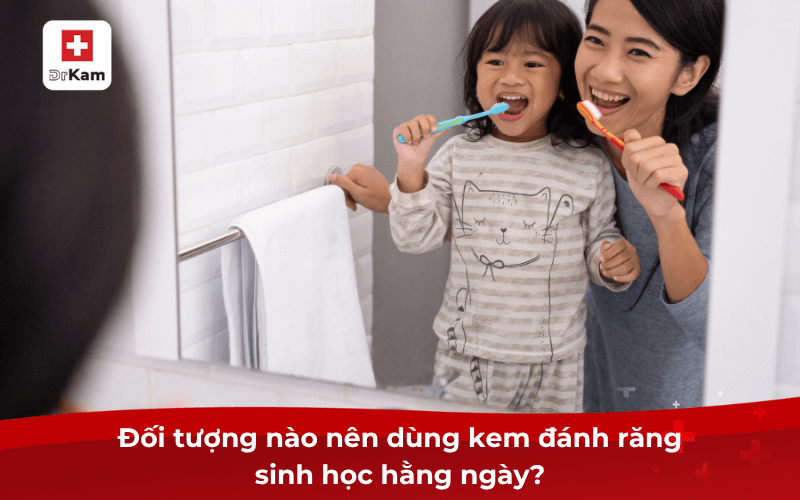 Có nên dùng kem đánh răng sinh học hằng ngày hay không? 8 Đối tượng nào nên dùng kem đánh răng sinh học hằng ngày?