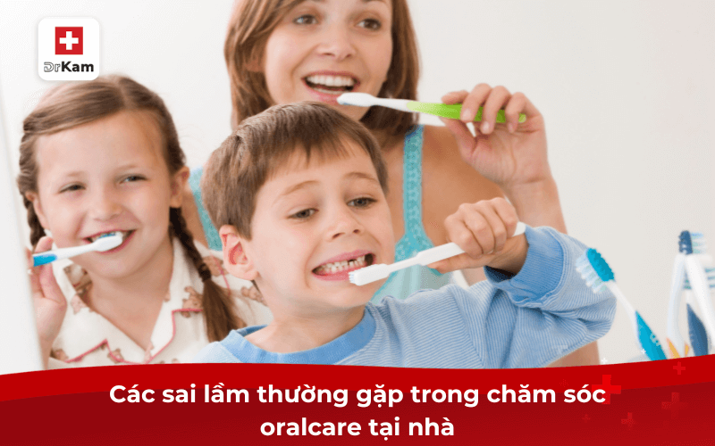 Oralcare là gì? Quy trình chăm sóc chuẩn như thế nào? 9 Các sai lầm thường gặp trong chăm sóc oralcare tại nhà