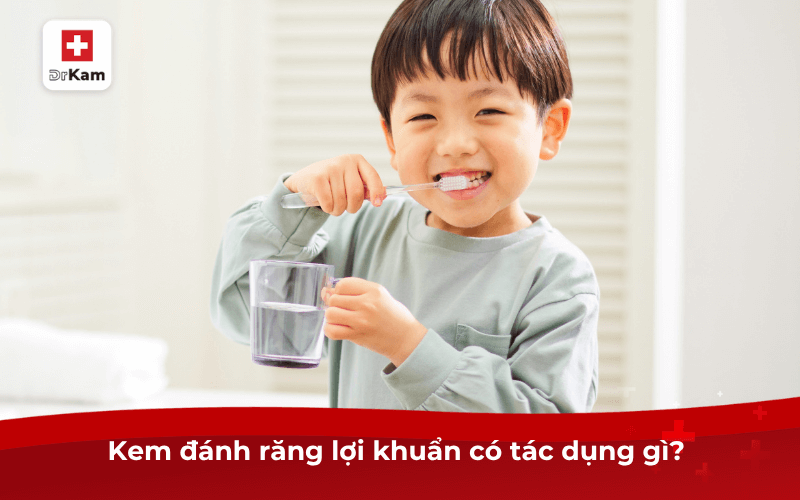 Kem đánh răng lợi khuẩn có tác dụng gì? 