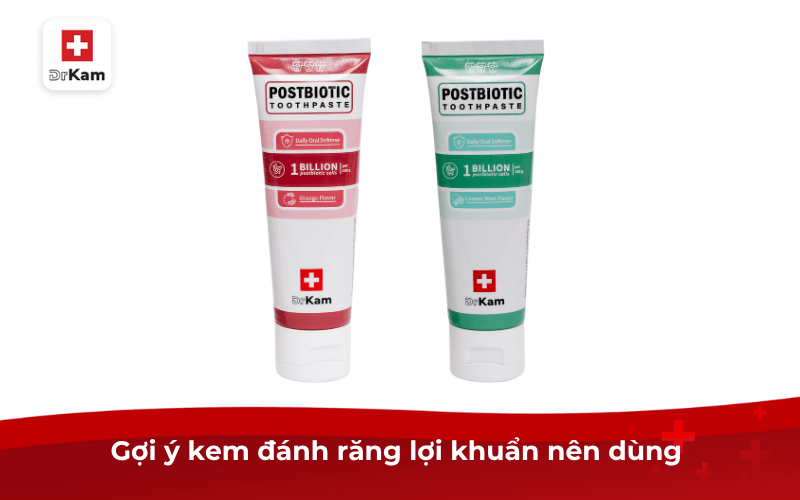 Gợi ý kem đánh răng lợi khuẩn nên dùng