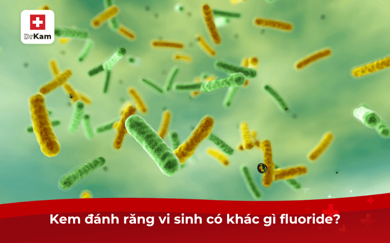 Kem đánh răng vi sinh có khác gì fluoride?