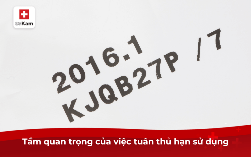 Tầm quan trọng của việc tuân thủ hạn sử dụng
