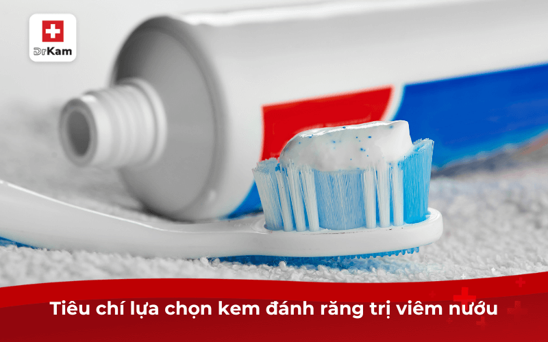 Tiêu chí lựa chọn kem đánh răng trị viêm nướu