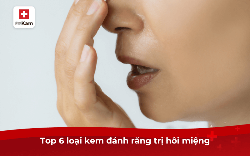 Top 6 Kem đánh răng trị hôi miệng hiệu quả bác sĩ chọn lựa 7 Top 6 loại kem đánh răng trị hôi miệng