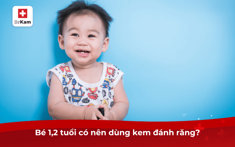 Bé 1,2 tuổi có nên dùng kem đánh răng?