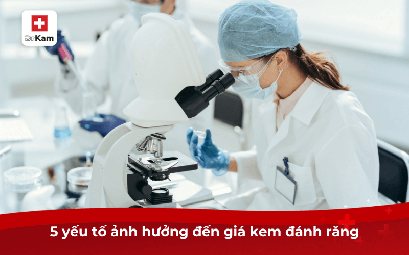 5 yếu tố ảnh hưởng đến giá kem đánh răng