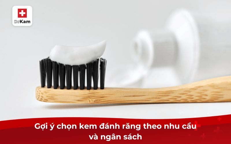Gợi ý chọn kem đánh răng theo nhu cầu và ngân sách