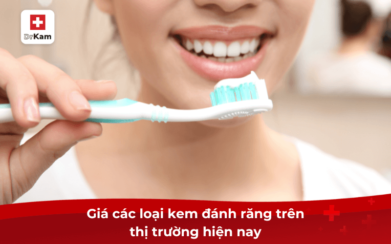 Giá các loại kem đánh răng trên thị trường hiện nay