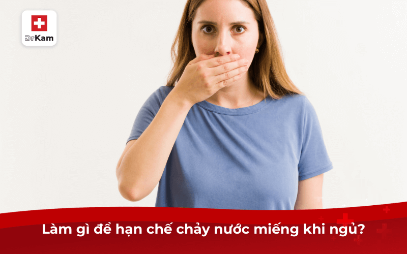Khi ngủ chảy nước miếng là bệnh gì? Có nguy hiểm không? 9 Làm gì để hạn chế chảy nước miếng khi ngủ?