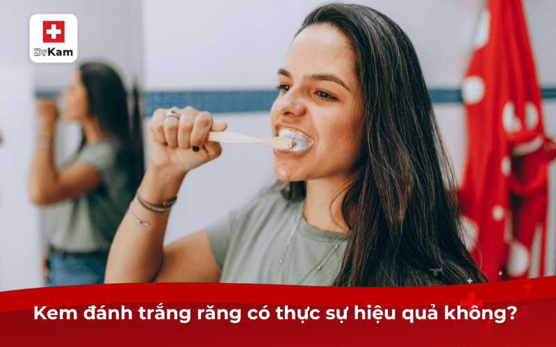 Kem đánh trắng răng có thực sự hiệu quả không? 