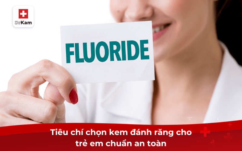 Tiêu chí chọn kem đánh răng cho trẻ em chuẩn an toàn