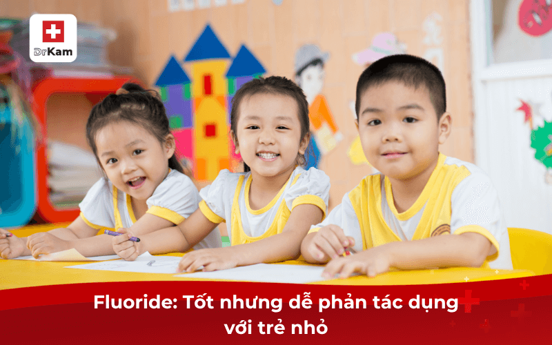 Chọn kem đánh răng sinh học không chứa fluoride cho trẻ em 6 Fluoride: Tốt nhưng dễ phản tác dụng với trẻ nhỏ