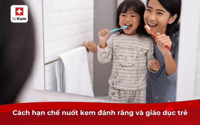 Cách hạn chế nuốt kem đánh răng và giáo dục trẻ