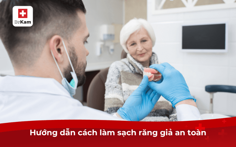 Hướng dẫn các bước chăm sóc răng miệng cho người cao tuổi 9 Hướng dẫn cách làm sạch răng giả an toàn