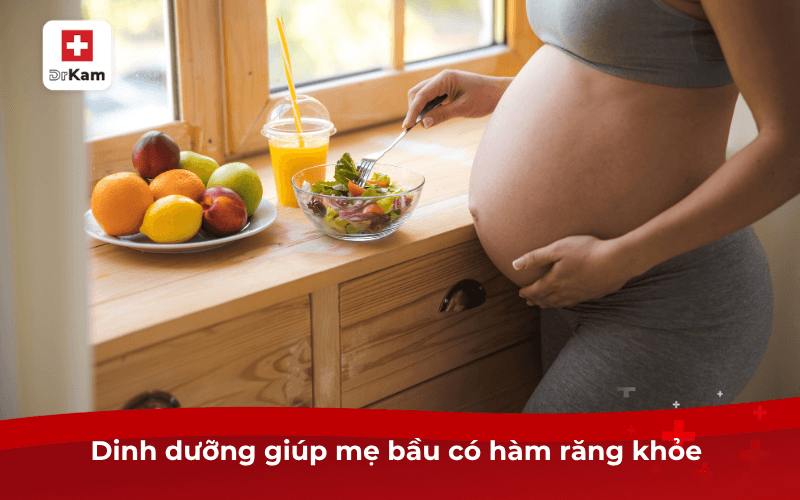Hướng dẫn các bước chăm sóc răng miệng cho bà bầu an toàn 8 Dinh dưỡng giúp mẹ bầu có hàm răng khỏe
