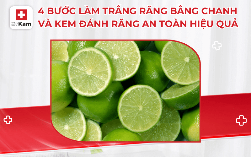 4 buoc lam trang rang bang chanh va kem danh rang an toan hieu qua