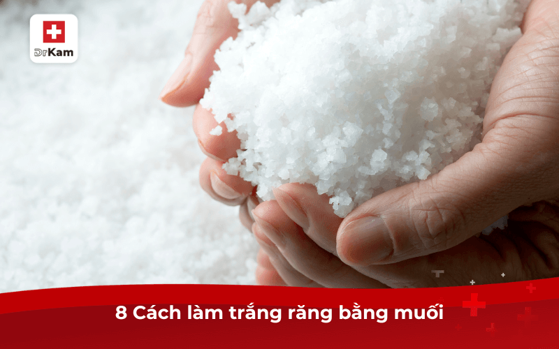 8 Cách làm trắng răng bị ố vàng bằng muối