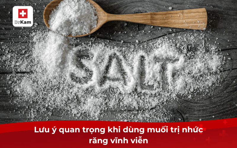 8 cách làm hết nhức răng vĩnh viễn bằng muối an toàn thử ngay 6 Lưu ý quan trọng khi dùng muối trị nhức răng vĩnh viễn