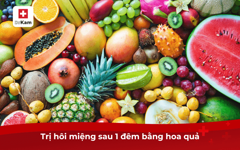 Trị hôi miệng sau 1 đêm bằng hoa quả