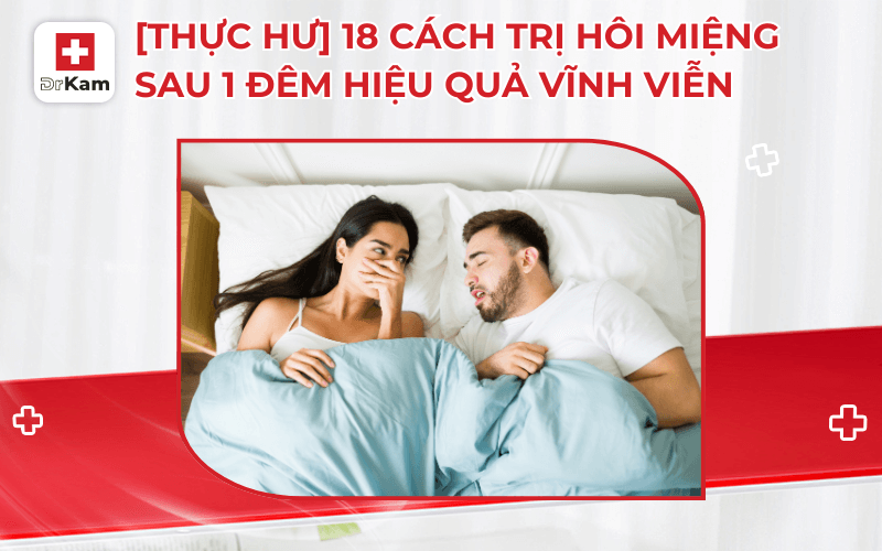 cach tri hoi mieng sau 1 dem