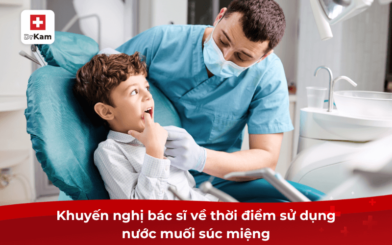 Khuyến nghị bác sĩ về thời điểm sử dụng nước muối súc miệng